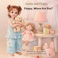 Azalia and Floppy: Floppy, Where Are You? B0GQ3LSDFQ Book Cover