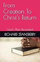 From Creation To Christ's Return: God's Plan Revealed B0FW5HNJD8 Book Cover
