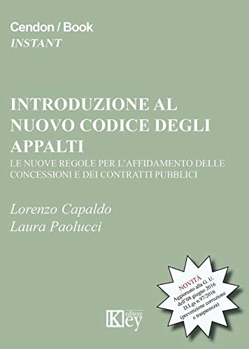 Introduzione Al Nuovo Codice Degli Appalti. Le Nuove Regole Per L'affidamento Delle Concessioni E Dei Contratti Pubblici