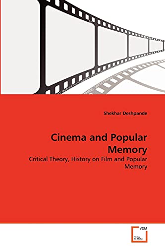 Cinema and Popular Memory: Critical Theory, History on Film and Popular Memory