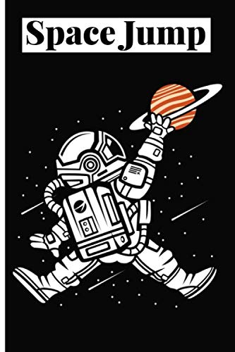Space Jump Notebook Journal: Cartoon Vector Bundle .120 Pages , 6 x 9 , Soft Cover , Matte Finish.