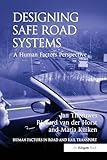 Designing Safe Road Systems: A Human Factors Perspective (Human Factors in Road and Rail Transport)