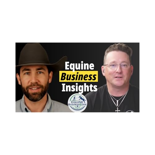Building a Sustainable and Profitable Horse Business with Colton Woods