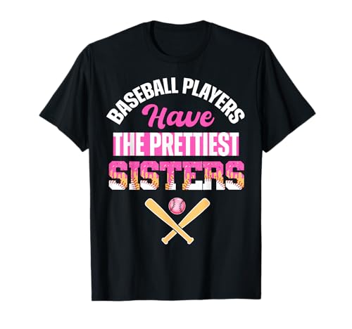 Baseball Players Have The Prettiest Sisters Baseball Drip T-Shirt