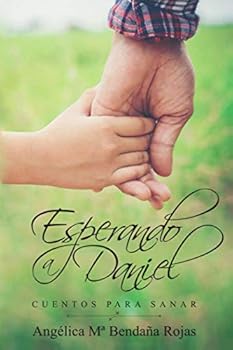 Paperback Esperando a Daniel: Cuentos para sanar (Spanish Edition) [Spanish] Book
