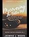 Discovering The Better Me!: Your Pathway to Hope Healing & Purpose (Purpose Partner Workbook)