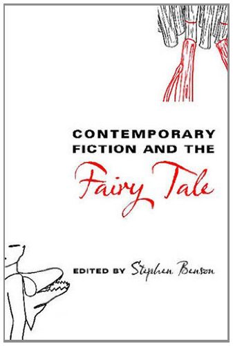 Contemporary Fiction and the Fairy Tale (Series in Fairy-Tale Studies)