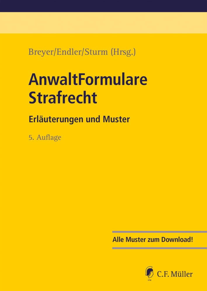AnwaltFormulare Strafrecht: Erläuterungen und Muster