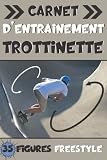  Carnet d\'entraînement trottinette: Carnet de suivi trottinette à remplir avec + de 35 figures freestyle détaillées à réaliser │ Cahier pour jeune ... enfants │Idée cadeau Noël, anniversaire