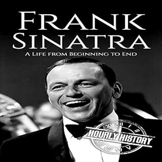 Frank Sinatra: A Life from Beginning to End Audiolibro Por Hourly History arte de portada