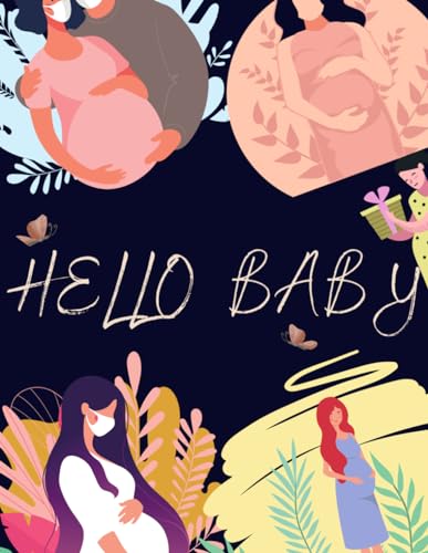 Hello Baby: Pregnant Journal for Frist Time Moms