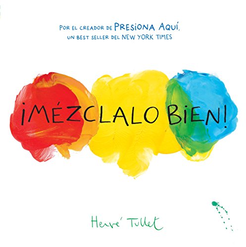 Mezclalo Bien! (Mix it Up!): (Bilingual Children's Book, Spanish Books for Kids) (Press Here by Herve Tullet)