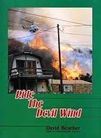Ride the Devil Wind: A History of the Los Angeles County Forester & Fire Warden Department and Fire Protection Districts 1542910447 Book Cover