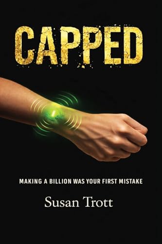 Capped: Making A Billion Was Your First Mistake