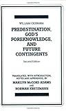 Predestination, God's Foreknowledge, And Future Contingents (Hackett Classics)