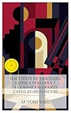 Racconti di Tragedia Gotica Italiana – 3 Classici Romanzi...