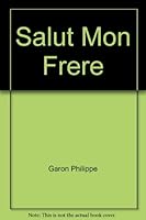 Salut, mon frère! 2895370869 Book Cover