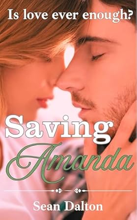 Saving Amanda: Is Love Ever Enough? (A cheating wife story where