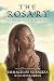 The Rosary: The Prayer That Saved My Life