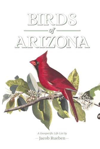 Birds of Arizona: A Geospecific Life List (Geospecific Life Lists)