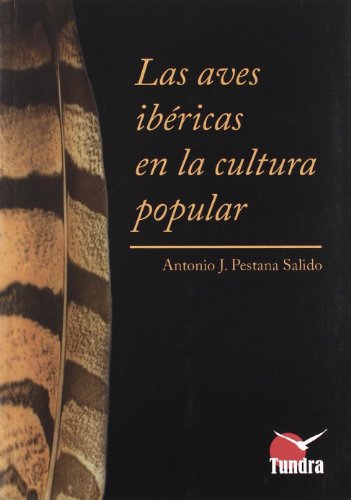 AVES IBERICAS EN LA CULTURA POPULAR,LAS (AVES CULTURA POPULAR)