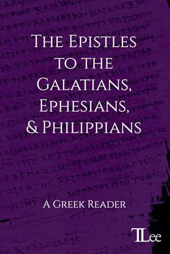 Galatians, Ephesians & Philippians Greek Reader