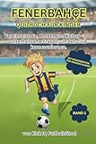 Fenerbahçe Quizbuch für Kinder: Rätseln, lernen, mitfiebern: Das Quizbuch für Fenerbahçe-Fans (German Edition)