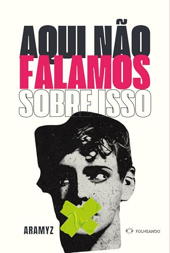 Aqui não falamos sobre isso: