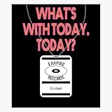 What's with Today, Today|| Empire Records 5" Removable Magnetic Bumper Sticker | Heavy-Duty Vehicle Magnet