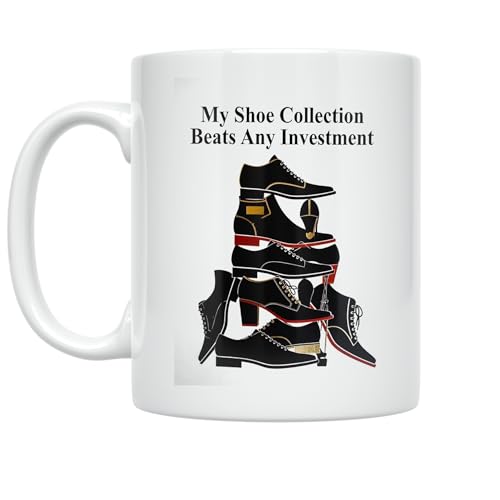 Shoe Lover Coffee Mug - My Shoe Collection Beats Any Investment - 11 oz White Ceramic - Playful Luxury Design