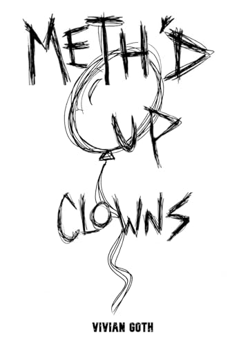 Meth'd Up Clowns: An Extreme Horror Novella