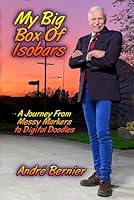 My Big Box Of Isobars: A Journey From Messy Markers To Digital Doodles B0DDJKVRH9 Book Cover