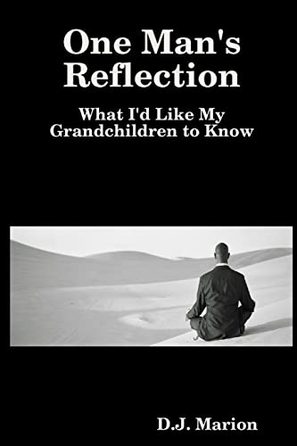 One Man's Reflection: What I'd Like My Grandchildren to Know