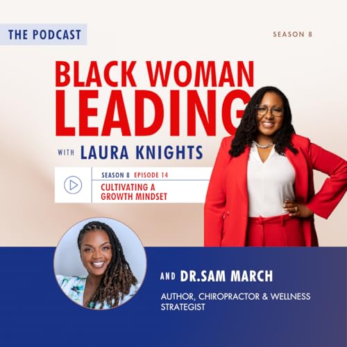 S8E14: Cultivating a Growth Mindset with Dr. Sam March