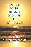  LE PIÙ BELLE POESIE SUL MARE - DA DANTE A D\'ANNUNZIO: SETTE SECOLI DI MERAVIGLIE MONDIALI