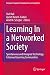 Learning In a Networked Society: Spontaneous and Designed Technology Enhanced Learning Communities (Computer-Supported Collaborative Learning Series (17))