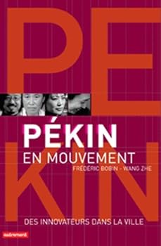 Pékin en mouvement (Villes en mouvement) (French Edition)