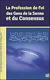  La Profession de Foi des Gens de la Sunnah et du Consensus (Les Indispensables d\'Anas)