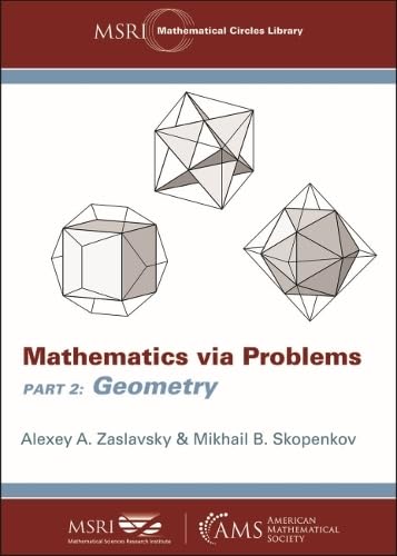 Mathematics via Problems: Part 2: Geometry (MSRI Mathematical Circles Library, 26)