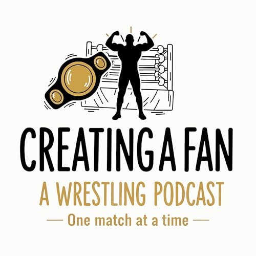 CreatingAFan:A Wrestling Podcast Podcast By Justin Benson cover art