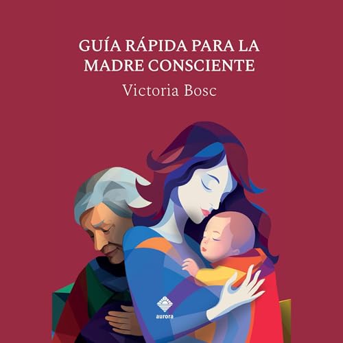 Guía rápida para la madre consciente Audiolivro Por Victoria Bosc capa