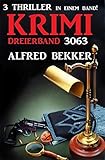 Krimi Dreierband 3063 - 3 Thriller in einem Band!