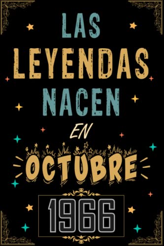 CUADERNO, LAS LEYENDAS NACEN EN OCTUBRE 1966: Regalo de 56 cumpleaños para mujeres y hombres, ideas de 56 cumpleaños... un cumpleaños... divertido, ... regalo de 56 cumpleaños para él/ella.