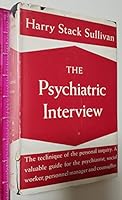 The Psychiatric Interview: The Technique of the Personal Inquiry; A Valuable Guide for the Psychiatrist, Social Worker, Personnel Manager and Counsellor B00BAHOP3U Book Cover