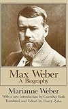 Max Weber: A Biography