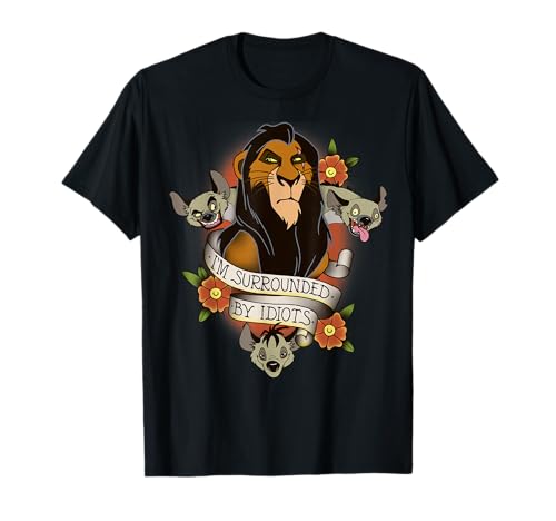 Disney El Rey León Scar Estoy Rodeado De Idiotas Camiseta