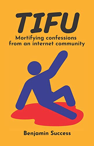 TIFU: Mortifying confessions from an internet community