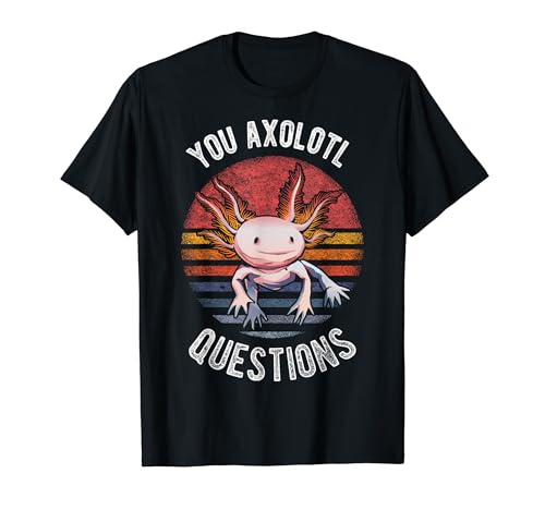 Axolotle Retro Funny Pun You Axolotl Questions Vintage Camiseta