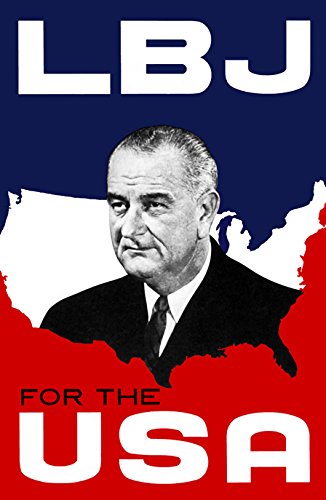 Lyndon B. Johnson Presidential Campaign Poster, LBJ for The USA