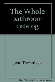 Hardcover The Whole bathroom catalog Book